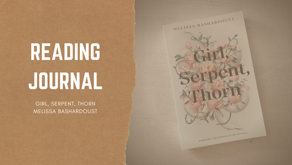 Girl, Serpent, Thorn — M. Bashardoust | Reading Journal