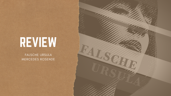 Falsche Ursula — Mercedes Rosende | Rezension